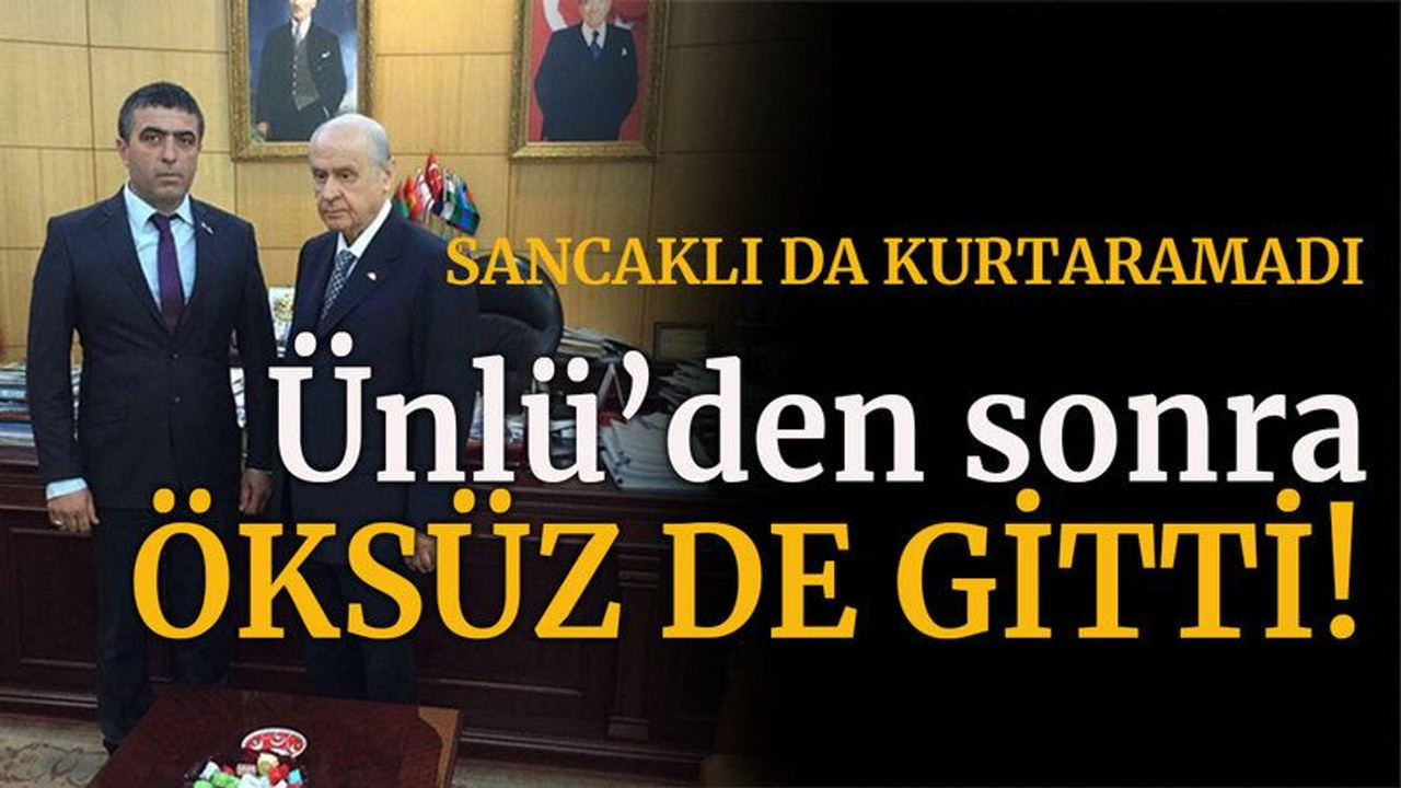 Sancaklı da kurtaramadı Ünlü’den sonra Öksüz de gitti!